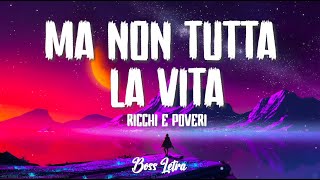 Ricchi E Poveri  Ma non tutta la vita Sanremo 2024  TestoLyrics [upl. by Ardeahp128]