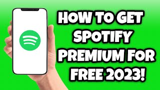 How To Get Spotify Premium For Free 2023 PCiOSAndroid [upl. by Nosam]