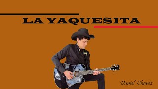 LA YAQUESITA [upl. by Ragen]