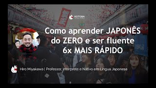 🇯🇵 Como aprender JAPONÊS do ZERO e ser fluente 6x mais rápido até segunda [upl. by Frants]