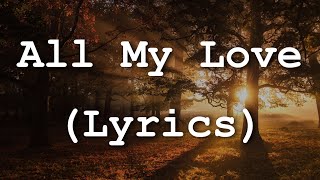 Led Zeppelin  All My Love Lyrics [upl. by Siradal126]