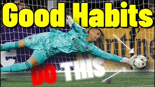 GOOD GOALKEEPING HABITS YOU MUST HAVE  Goalkeeper Tips amp Tutorials  How To Be A Better Goalkeeper [upl. by Ruhtra]