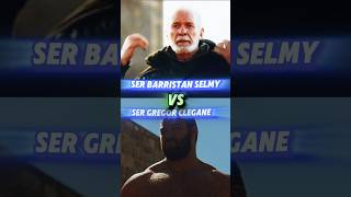 Barristan Selmy VS Gregor Clegane Who wins gameofthrones vs asoiaf fyp got hotd versus [upl. by Cole]