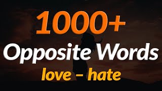 1000 Opposite Words in English  Antonym Words List  Common Opposites [upl. by Darcy844]