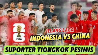 komentar Suporter China  Jelang Indonesia Vs China Kualifikasi piala Dunia Zona Asia [upl. by Twitt]