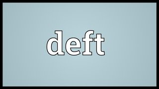 Deft Meaning [upl. by Aimal862]