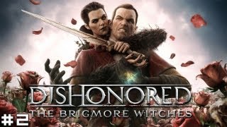 Dishonored The Brigmore Witches 2  Echoes [upl. by Groh]