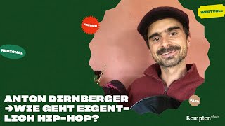 Anton Dirnberger – Wie geht eigentlich Hip Hop – Kulturlieferdienst Kempten [upl. by Edyak]