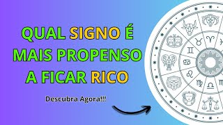 Qual SIGNO é mais PROPENSO a ficar RICO [upl. by Akeyla]