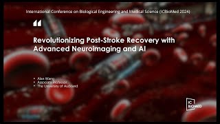 ICBioMed 2024Revolutionizing PostStroke Recovery with Advanced Neuroimaging and AI [upl. by Rooney772]