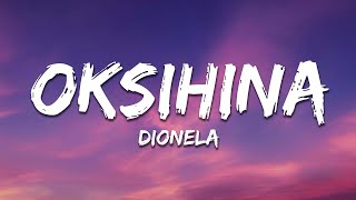 Dionela  Oksihina Lyrics [upl. by Akoyn]