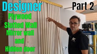 Designer Slat wall Build part 2 Mirror wall and hidden door [upl. by Carolynne]