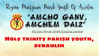 quotAmcho Ganv Amchem Daizquot Holy Trinity Parish Youth Benaulim [upl. by Truelove]