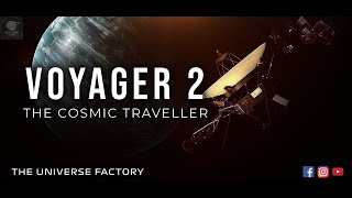 VOYAGER 2  The Cosmic Traveller TheUniverseFactory Voyager2 Interstellar Probes [upl. by Mushro400]