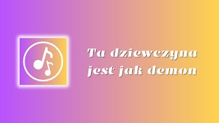 Wirtualna Muzyka  Ta dziewczyna jest jak demon [upl. by Zedecrem793]