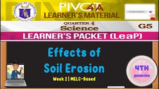 SCIENCE 5  EFFECTS OF SOIL EROSION  WEEK 2  QUARTER 4 [upl. by Anelrad]