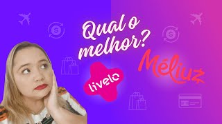 Qual O Melhor Aplicativo Livelo Ou Meliuz [upl. by Enahsal]