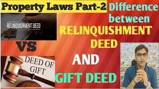 Transfer property Act  Relinquishment Deed vs Gift Deed  Difference  Important facts [upl. by Ahaelam]