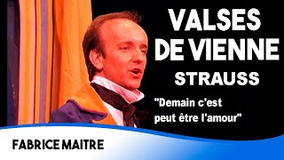 Valses de Vienne  Johann Strauss  quotDemain cest peut être lamourquot  Fabrice Maitre tenor [upl. by Cardon193]