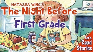 The Night Before First Grade Read Aloud  Back to School Books for Children read by Kids [upl. by Inesita]