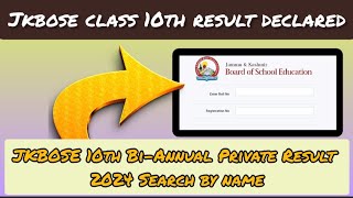 class 10th BiAnnual Private Result 2024 Search by name JKBOSE class 10th biannual result 2024 [upl. by Nitsrek47]