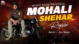 Mohali Shehar Reprise Official Video  Jevi Singh  Sachin Ahuja  Latest Song 2024 [upl. by Ordnassela]