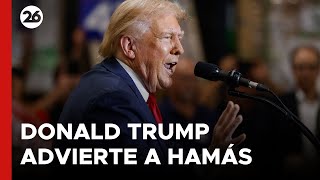 🚨 TRUMP ADVIERTE a HAMÁS  “PAGARÁN CARO” si no liberan a los REHENES de GAZA antes del 20 de ENERO [upl. by Inalem691]