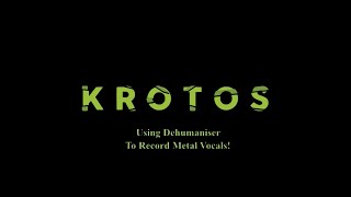 Krotos Dehumaniser Recording Metal Vocals Demo [upl. by Nirret]