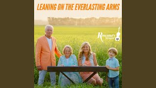 Leaning on the Everlasting Arms [upl. by Nett]