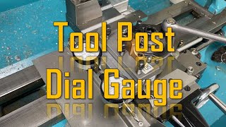 Tool Post Dial Indicator for the Myford Super 7 Lathe [upl. by Rubbico]