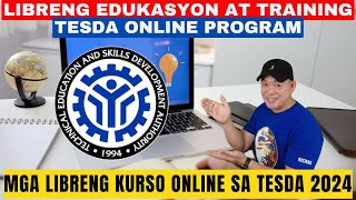 TESDA ONLINE PROGRAM  LIBRENG EDUKASYON AT TRAINING ONLINE 2024 [upl. by Ardnohs721]