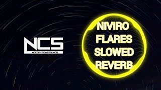 Ncs NIVIRO  Flares SLOWEDREVERB [upl. by Ahtreb618]