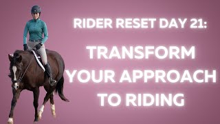 Day 21 Transform Your Approach to Riding [upl. by Eynaffit933]