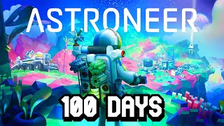 I Spent 100 Days in Astroneer Heres What Happened [upl. by Ethelda]