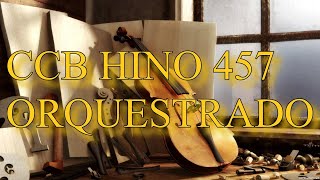 CCB HINO 457 COMIGO ESTÁ JESUS ORQUESTRADO [upl. by Salas885]