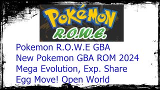 New Pokemon GBA ROM 2024 with Mega Evolution Exp Share Egg Move Pokemon ROWE GBA [upl. by Sikram754]