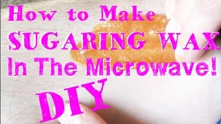 How to Make Sugaring Wax In the Microwave ♥ No Stove Recipe [upl. by Carmita]