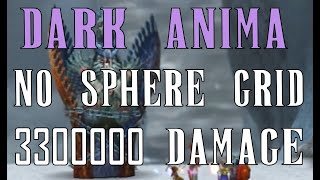 Dark Anima No Sphere Grid  33 million damage highlights [upl. by Moia775]