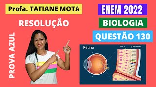 ✅ENEM 2022  BIOLOGIA  QUESTÃO 130 – FISIOLOGIA DA VISÃO CONES E BASTONETES  No processo de [upl. by Jarl]