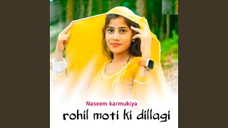 Rohil Moti Ki Dillagi [upl. by Adnale675]