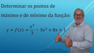 TESTE DA DERIVADA PRIMEIRA E DETERMINAÇÃO DE PONTOS DE MÁXIMO E DE MÍNIMOprofessorluizmaggi [upl. by Ellerad707]