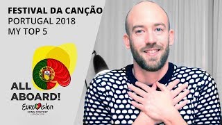 Festival da Canção – My top 5 Eurovision 2018 Portugal [upl. by Oniram]