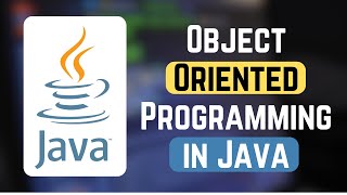 Object Oriented Programming in Java  Java OOPs Concepts  Learn ObjectOriented Java [upl. by Haet]