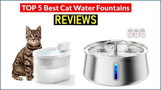 ✅ BEST 5 Cat Water Fountains Reviews  Top 5 Best Cat Water Fountains  Buying Guide [upl. by Yelhsa]