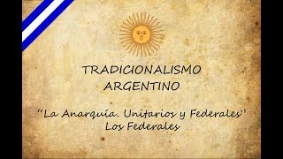 La Anarquía Unitarios y Federales  Los Federales [upl. by Ruscher149]