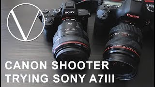 Canon 5d User Trying a Sony A7III for the First Time [upl. by Htezil]