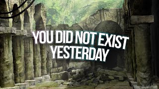 you did not exist yesterday [upl. by Decca]