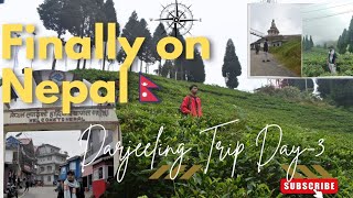 Finally On Nepal 🇳🇵Darjeeling Trip Day3 [upl. by Ocirled]