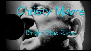 Christy Moore Bright Blue Rose [upl. by Dorina]