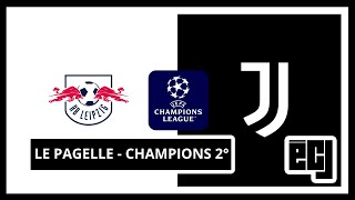 PAGELLE LIPSIA  JUVENTUS  É CRISI CHAMPIONS JUVE [upl. by Reifel]